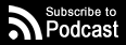 Subscribe to Podcast
